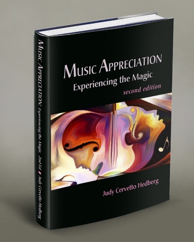 Music Appreciation: Experiencing the Magic, Second Edition, by Judy Cervetto Hedberg