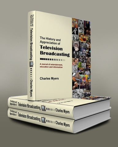 The History and Appreciation of Television Broadcasting, by Charles Myers