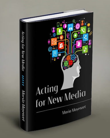 Acting for New Media, by Maria Mayenzet