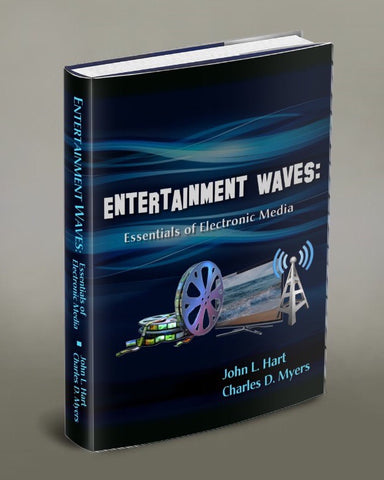 Entertainment Waves: Essentials of Electronic Media, by John L. Hart and Charles D. Myers